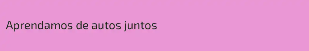 Aprendamos de autos juntos
